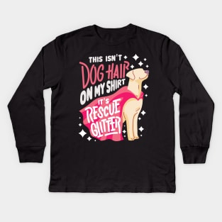 This Isn't Dog Hair On My Shirt It's Rescue Glitter - Funny Rescue Dog Gift Kids Long Sleeve T-Shirt